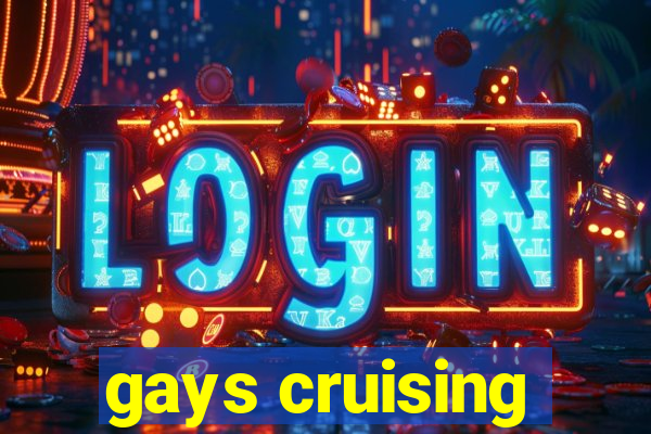 gays cruising